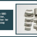 Pipe Fittings in UAE: Leading Supplier, Stockist & Exporter for Industrial Piping Solutions